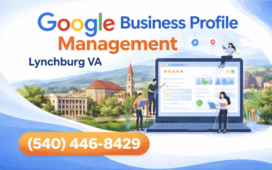 Google Business Profile Managment in Lynchburg