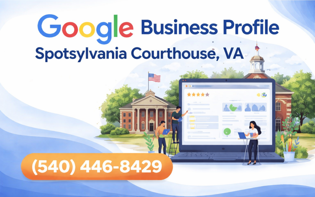 Google Business Profile Managment in Spotsylvania Courthouse